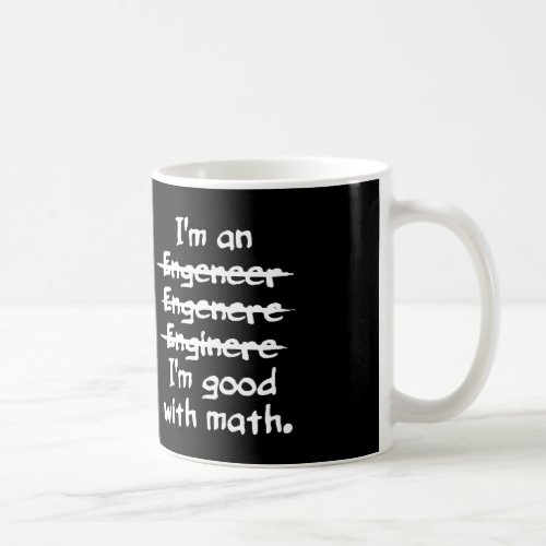 Im an engineer funny typo good with math Mug