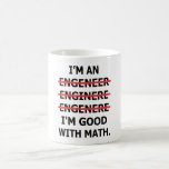I'm An Engineer Good With Math Mug Gift<br><div class="desc">I'm An Engineer Good With Math Mug Gift</div>