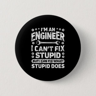 I'm An Engineer I Can't Fix Stud Funny Engineering Button