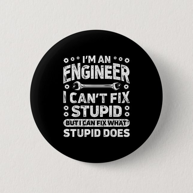 I'm An Engineer I Can't Fix Stud Funny Engineering Button (Front)