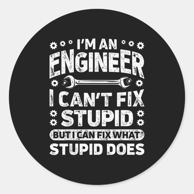 I'm An Engineer I Can't Fix Stud Funny Engineering Classic Round Sticker (Front)