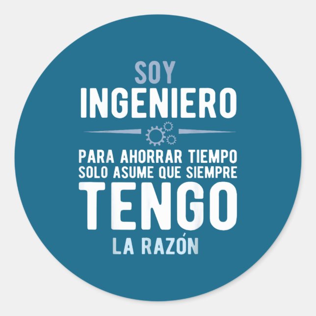 I'm An Engineer I'm Always Right In Spanish Funny  Classic Round Sticker (Front)