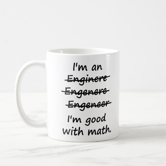 I'm an Engineer I'm Good at Math Coffee Mug (Left)