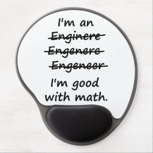 I'm an Engineer I'm Good at Math Gel Mouse Pad