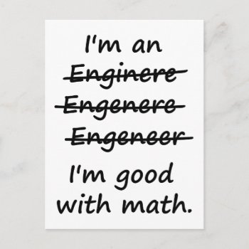 I'm An Engineer I'm Good At Math Postcard by The_Shirt_Yurt at Zazzle