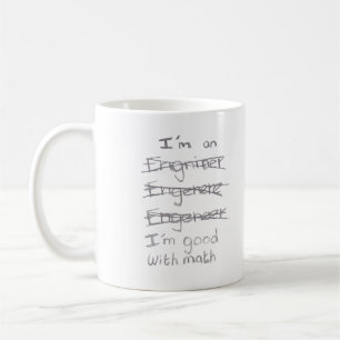 I'm an Engineer, I'm Good With Math Mug