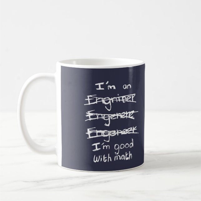I'm an Engineer, I'm Good With Math Mug (Left)