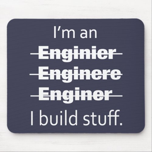 Im an Engineer Mouse Pad