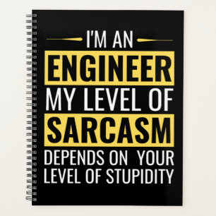 Im An Engineer My Level Of Sarcasm, Engineer Gifts Planner