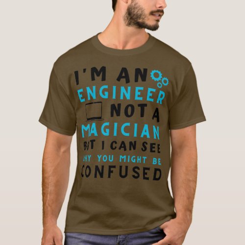Im An Engineer Not A Magician  2  T_Shirt