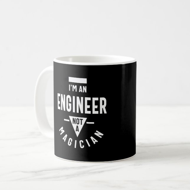 I'm an Engineer, Not a Magician Coffee Mug (Front Left)