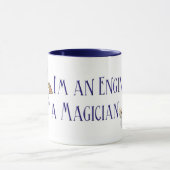 I'm an Engineer not a Magician Mug (Center)