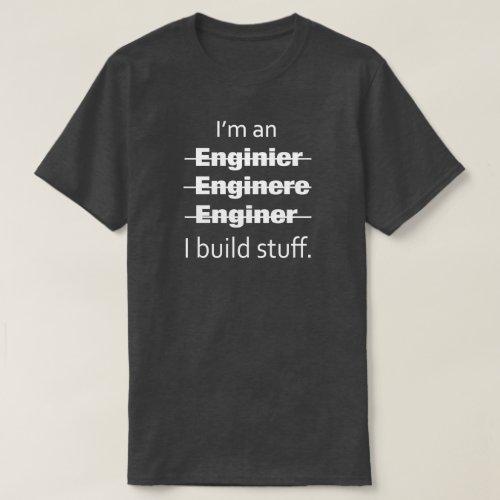 Im an Engineer T_shirt