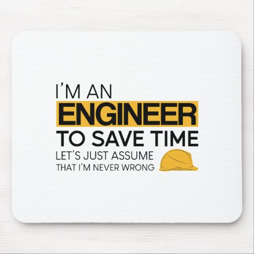 Im An Engineer To Save Time Mouse Pad