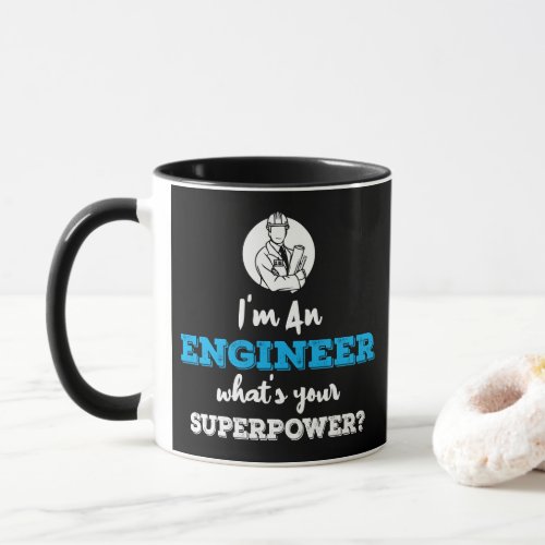 Im An Engineer Whats Your Superpower Mug
