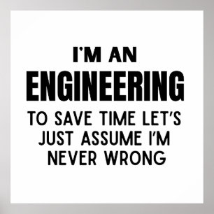 I'm An Engineering- Funny Engineering Joke Poster