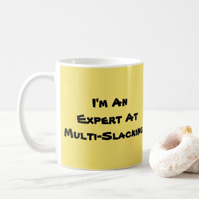 I'm An Expert Multi-Slacker Coffee Mug (With Donut)