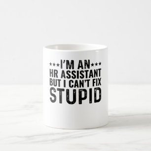 I'M An HR Assistant But I Can't Fix Stupid Coffee Mug