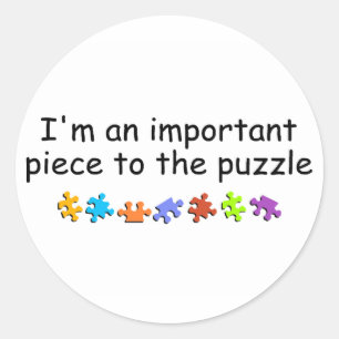 Im An Important Piece Of The Puzzle Classic Round Sticker