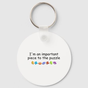 Im An Important Piece Of The Puzzle Keychain by AutismZazzle at Zazzle