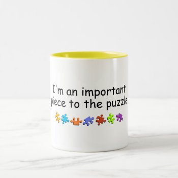 Im An Important Piece Of The Puzzle Two-tone Coffee Mug by AutismZazzle at Zazzle