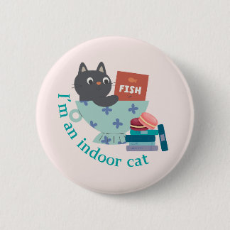 I'm An Indoor Cat Funny Button