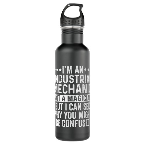 Im An Industrial Mechanic Not A Magician Funny Stainless Steel Water Bottle