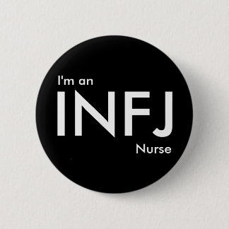 I'm an INFJ Nurse - Personality Type Pinback Button