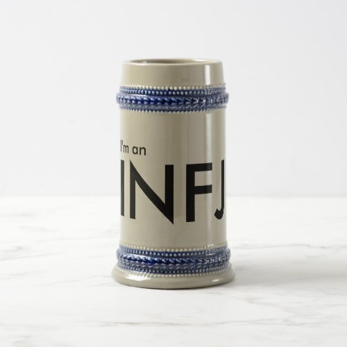 Im an INFJ _ Personality Type Beer Stein