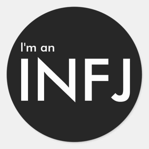 Im an INFJ _ Personality Type Classic Round Sticker