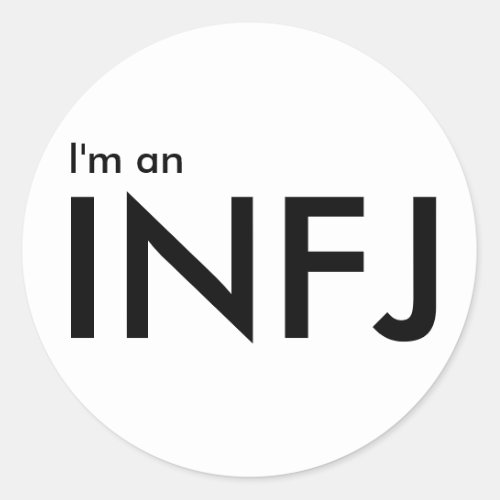 Im an INFJ _ Personality Type Classic Round Sticker