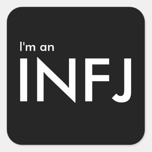 Im an INFJ _ Personality Type Square Sticker