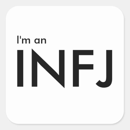 Im an INFJ _ Personality Type Square Sticker