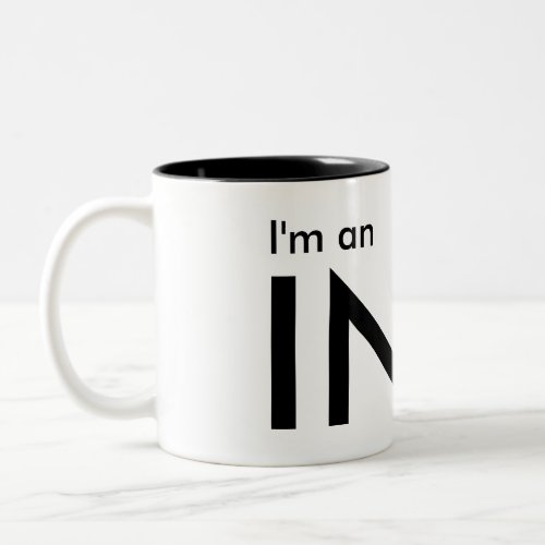 Im an INFJ _ Personality Type Two_Tone Coffee Mug
