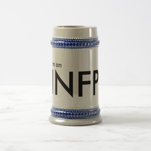 Im an INFP _ Personality Type Beer Stein
