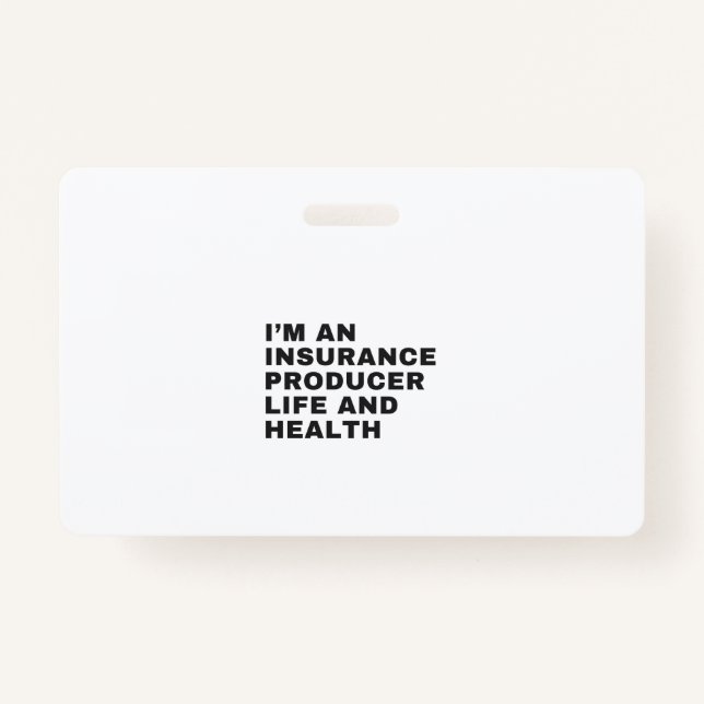 I'M AN INSURANCE PRODUCER LIFE AND HEALTH BADGE (Front)