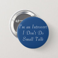 I'm an Introvert No Small Talk Button