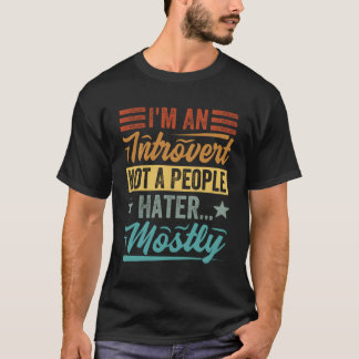 I'M An Introvert Not A People Ermostly T-Shirt