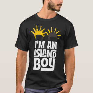 I'm an Island Boy, Island Boy , Ima Just Island Bo T-Shirt