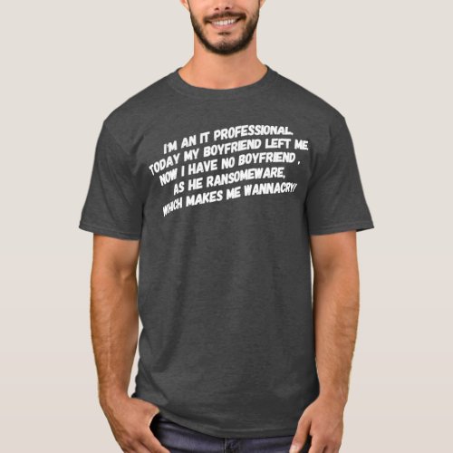 Im An IT Professional Ransomware BF T_Shirt