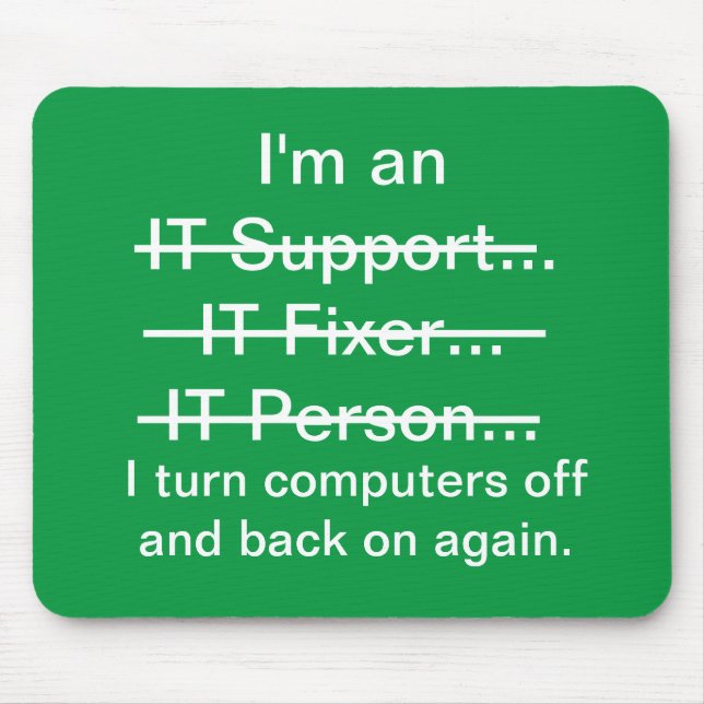 I'm an IT Support, Fixer, Person... (green) Mouse Pad (Front)