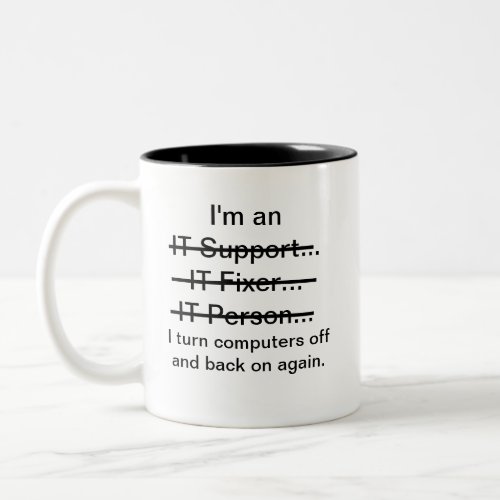 Im an IT SupportFixerPerson Two_Tone Coffee Mug