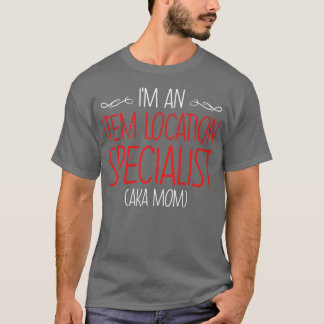 Im An Item Location Specialist Aka Mom T-Shirt