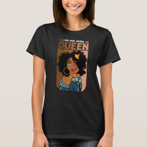 Im An June Queen Black Afro Women Birthday T_Shirt