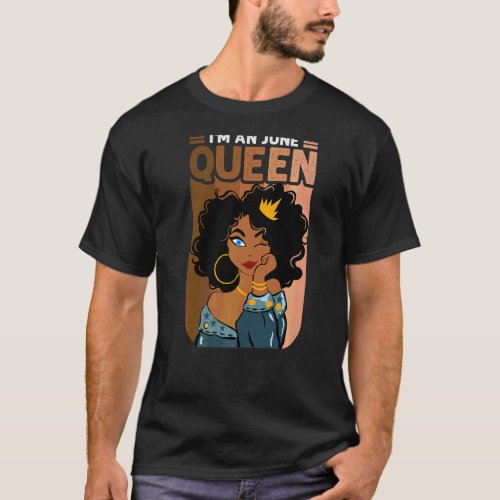 Im An June Queen Black Afro Women Birthday T_Shirt