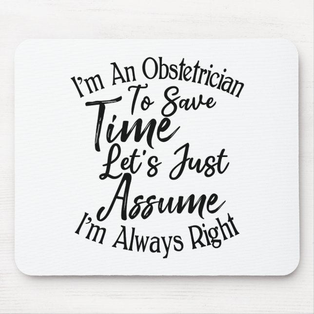 I'm An Obstetrician To Save Time Mouse Pad (Front)