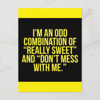 I'M AN ODD COMBINATION OF REALLY SWEET AND DON'T M POSTCARD