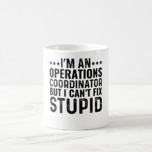 I'M An Operations Coordinator But I Can't Fix Coffee Mug