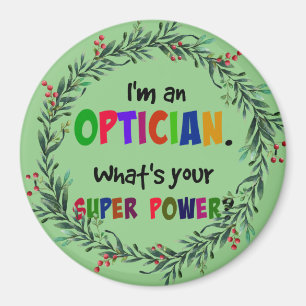 I'm an Optician, Christmas humor Magnet
