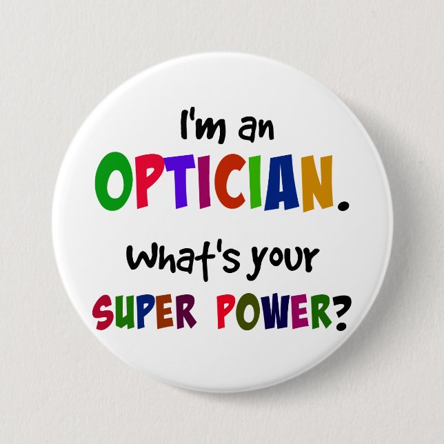 I'm an Optician. What's Your Super Power? Button (Front)